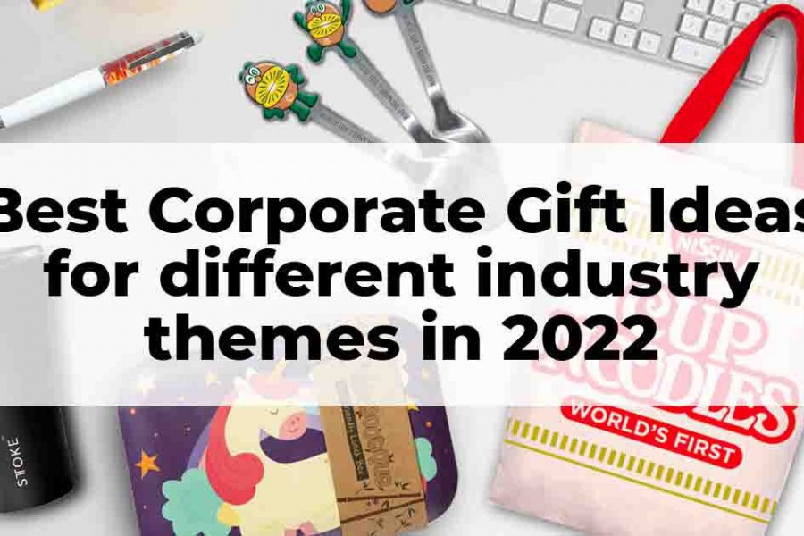 Best Corporate Gift Ideas for different industry themes in 2022